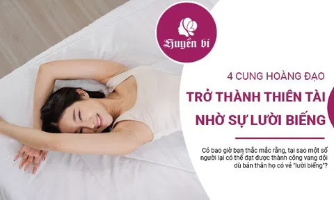 Đừng nhầm lẫn! "Lười biếng" là bí quyết thành công của 4 cung hoàng đạo này